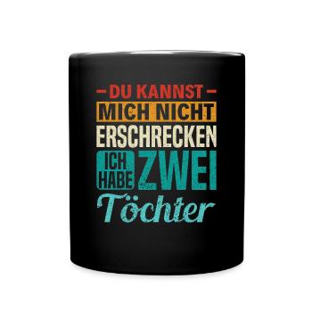 Papa Du Kannst Mich Nicht Erschrecken Ich Habe - Tasse einfarbig - Schwarz - Vorne
