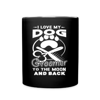 I Love My Dog Groomer To The Moon And Back - Full Colour Mug - black - Front