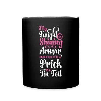 Happy Divorce Party My Knight In - Tasse einfarbig - Schwarz - Vorne