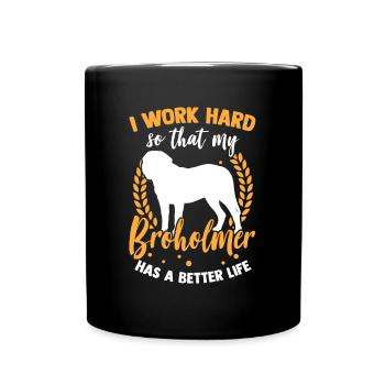 Je travaille dur pour mon Broholmer - Mug uni - noir - Devant