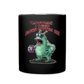 Coffee, I need more Coffee !! - Full Colour Mug - black - Front