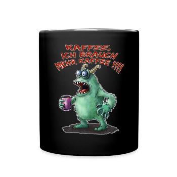 Kaffee, ich brauche mehr Kaffee !!!! - Tasse einfarbig - Schwarz - Vorne