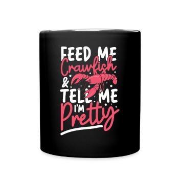 Feed Me Crawfish And Tell Me I'm Pretty - Tasse einfarbig - Schwarz - Vorne
