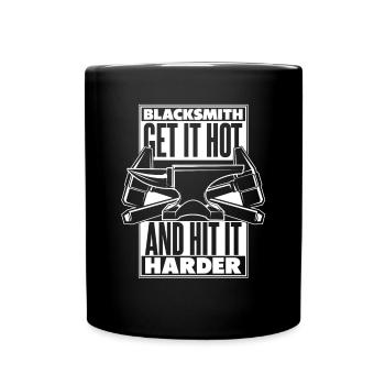 Blacksmith Get It Hot And Hit It Harder Forging - Full Colour Mug - black - Front