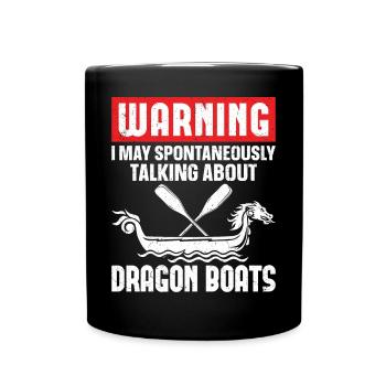 Funny Spontaneous start talking Dragon boats - Full Colour Mug - black - Front