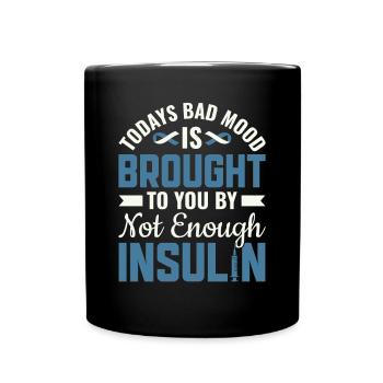 Todays Bad Mood Not Enough Insulin - Diabetes - Full Colour Mug - black - Front