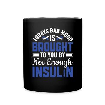 Todays Bad Mood Not Enough Insulin - Diabetes - Full Colour Mug - black - Front