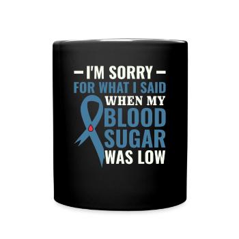 Désolé pour ce que j’ai dit quand ma glycémie était basse - Mug uni - noir - Devant