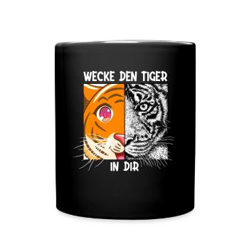 Wecke Den Tiger In Dir Wildkatze Raubkatze - Tasse einfarbig - Schwarz - Vorne