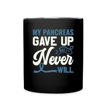 My Pancreas Gave Up But I Never Will - Diabetics - Full Colour Mug - black - Front