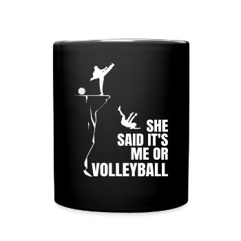Spiker Setter Blocker Funny She Said It's Me Or Vo - Full Colour Mug - black - Front