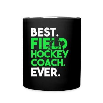 Field Hockey Best Field Hockey Coach Ever - Full Colour Mug - black - Front