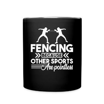 Fencing Because Other Sports Are Pointless - Full Colour Mug - black - Front