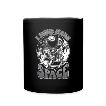 I Need More Space Cosmonaut Spaceship Taikonaut - Full Colour Mug - black - Front