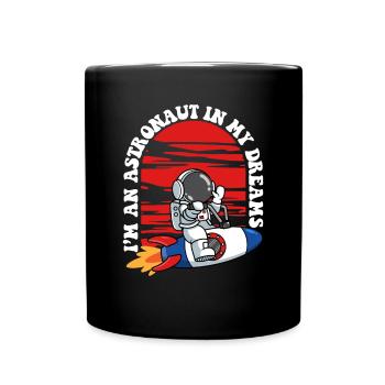 Je suis un astronaute dans mes rêves Cosmonaute - Mug uni - noir - Devant