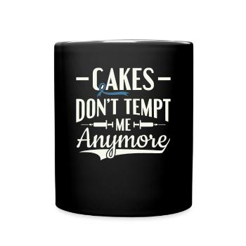 Cakes Don't Tempt Me Anymore - Diabetic Type 1 - Full Colour Mug - black - Front