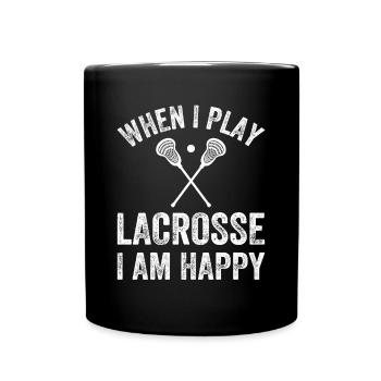 When I Play Lacrosse I Am Happy - Lacrosse - Full Colour Mug - black - Front