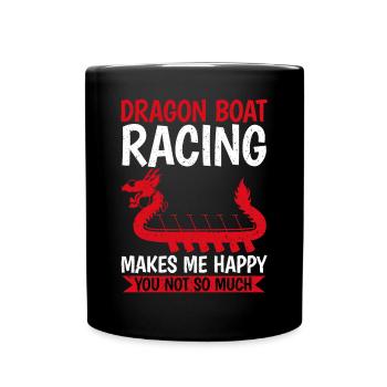 Lustiges Drachenbootrennen Happy You Not So Much - Tasse einfarbig - Schwarz - Vorne
