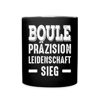 Boule Präzision Leidenschaft Sieg! Bouler Spruch - Tasse einfarbig - Schwarz - Vorne