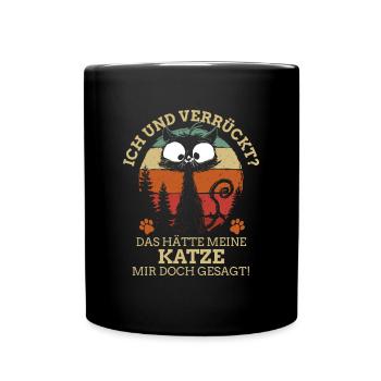Me and crazy that's what my cat would have told me - Full Colour Mug - black - Front