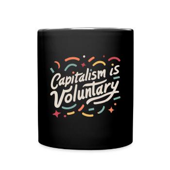 Capitalism is Voluntary - Full Colour Mug - black - Front