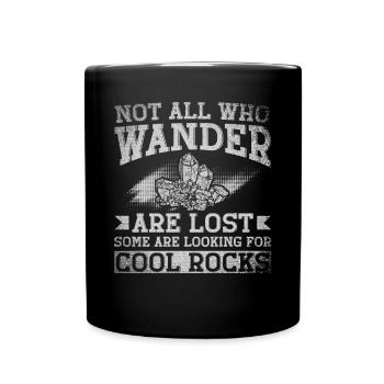 Not All Who Wander Are Lost Some Are Looking - Tasse einfarbig - Schwarz - Vorne