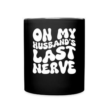 On My Husbands Last Nerve - Tasse einfarbig - Schwarz - Vorne