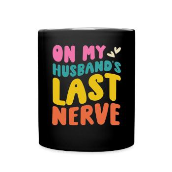On My Husbands Last Nerve - Full Colour Mug - black - Front