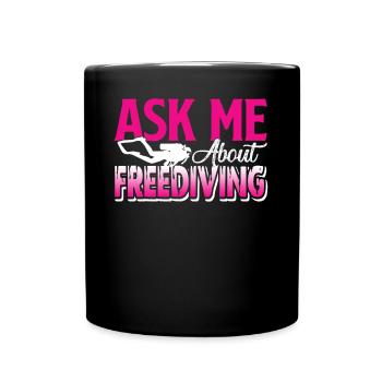 Freediving Ask Me About Freediving - Full Colour Mug - black - Front