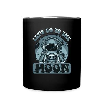 Let's Go To The Moon Taikonaut Cosmonaut Astronaut - Full Colour Mug - black - Front