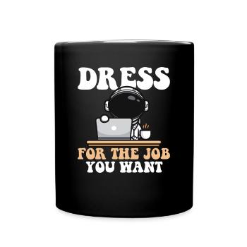 Habillez-vous pour le travail que vous voulez Cosmonaute Taikonaut - Mug uni - noir - Devant