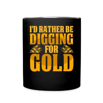 Goldwaschen Goldwäscher Goldschürfer Goldsucher - Tasse einfarbig - Schwarz - Vorne