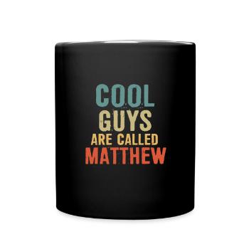 Cool guys are called Matthew - Full Colour Mug - black - Front