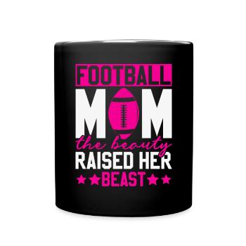 Football Mom The Beauty Raised Her Beast - Tasse einfarbig - Schwarz - Vorne