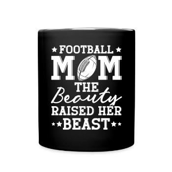 Football Mom The Beauty Raised Her Beast - Tasse einfarbig - Schwarz - Vorne