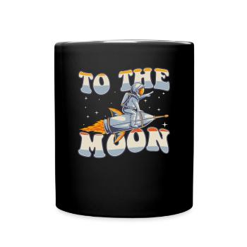 To The Moon Spaceship Taikonaut Cosmonaut - Full Colour Mug - black - Front