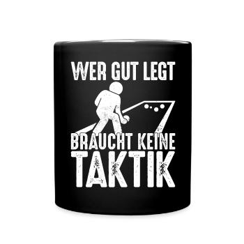 Wer gut legt braucht keine Taktik Bouler Petanque - Tasse einfarbig - Schwarz - Vorne