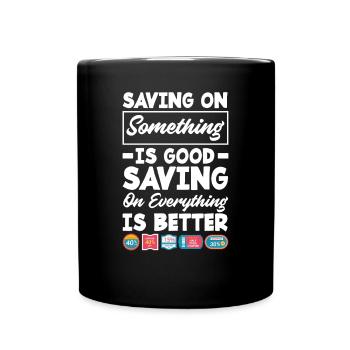 Lustiges Extrem Couponing Coupon Geschenk - Tasse einfarbig - Schwarz - Vorne