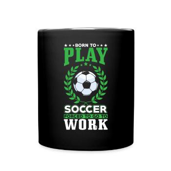 Né pour jouer au football - Mug uni - noir - Devant
