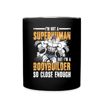 I'm Not A Superhuman But I'm A Bodybuilder - Tasse einfarbig - Schwarz - Vorne