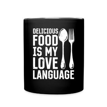 Delicious Food Is My Love Language Chef Cook Resta - Tasse einfarbig - Schwarz - Vorne
