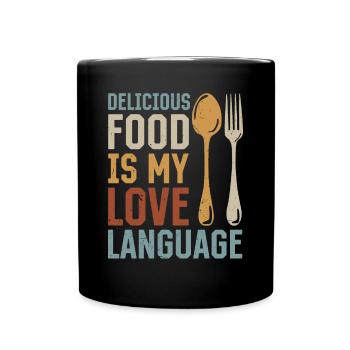 Delicious Food Is My Love Language Chef Cook Chef - Tasse einfarbig - Schwarz - Vorne