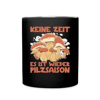 Pilzsucher Pilzjäger Mykologen Pilze Pilzsammler - Tasse einfarbig - Schwarz - Vorne