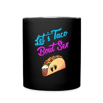 Mom Dad Let's Taco Bout Sex Funny Gender Reveal - Full Colour Mug - black - Front