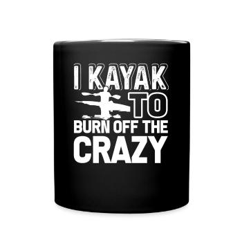 Kayaking I Kayak To Burn Off The Crazy - Full Colour Mug - black - Front