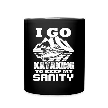 I Go Kayaking To Keep My Sanity - Full Colour Mug - black - Front