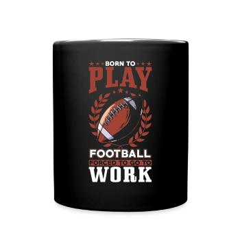 Born to play football - Full Colour Mug - black - Front
