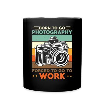 Photographer Born to photograph to work - Full Colour Mug - black - Front
