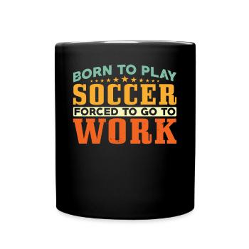 Born to play football - Full Colour Mug - black - Front