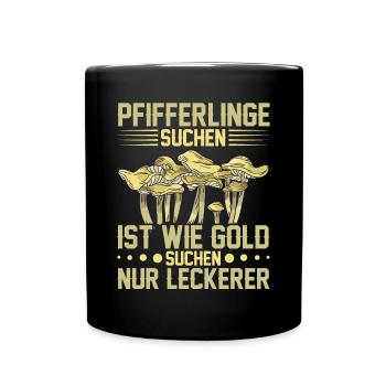 Pfifferlingsammler Pilzsucher Pfifferlinge sammeln - Tasse einfarbig - Schwarz - Vorne
